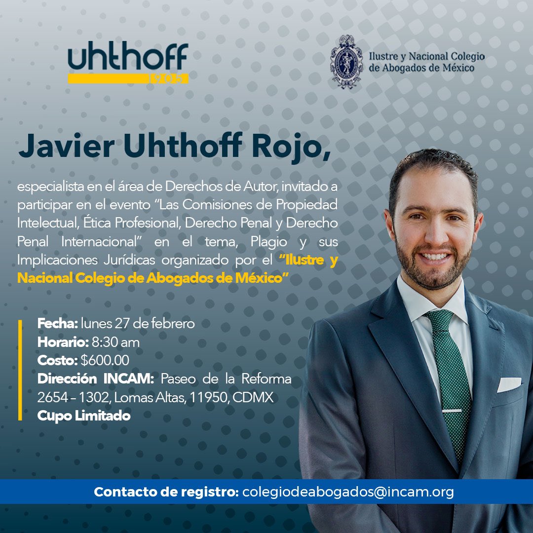 UHTHOFFLAWMX's tweet image. Javier Uhthoff Rojo especialista en el área de Derechos de Autor, invitado por el #IlustreyNacionalColegiodeAbogadosdeMéxico  a participar en el evento “Las Comisiones de Propiedad Intelectual, Ética Profesional, Derecho Penal… 

Registro: colegiodeabogados@incam.org

@javiuff