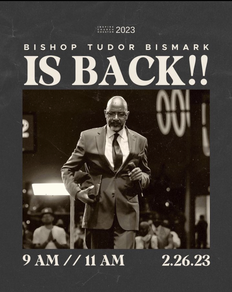 “February 26th is going to be an unforgettable Sunday - Bishop Tudor Bismark is back”@inspirechurchhouston 

Come be apart of these amazing services. Both services are on Sunday 26 February at 9am & 11 am CST

#tudorbismarkministries #USTour2023 #HoustonTX