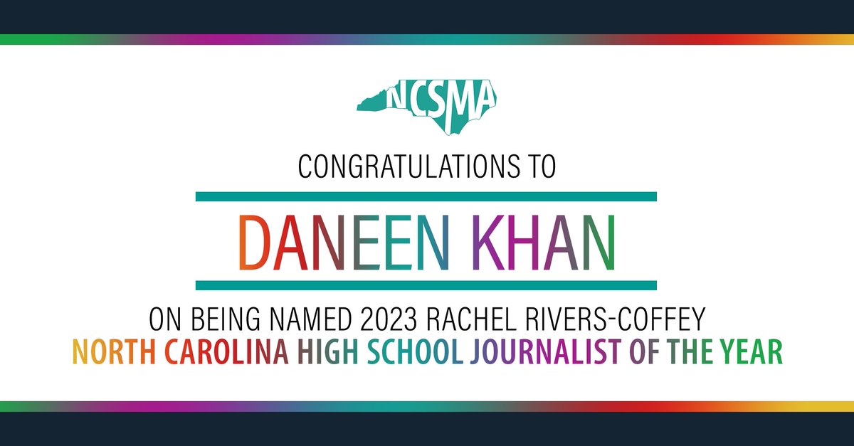 NCSMA's tweet photo. Congratulations to Daneen Khan, the 2023 Rachel Rivers-Coffey North Carolina High School Journalist of the Year! Read more at: https://t.co/0gqgZNSxiM. https://t.co/xQUQBZigTE