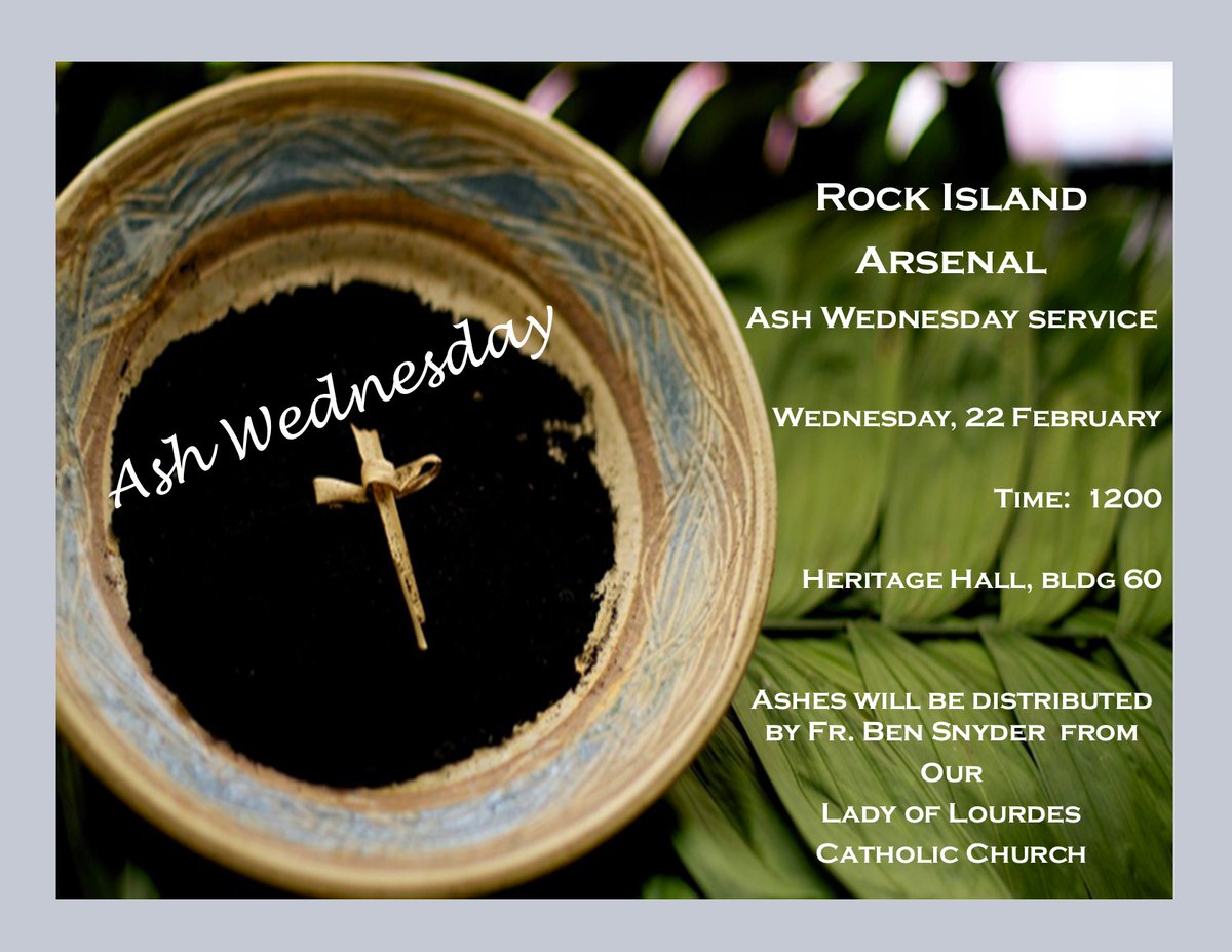 The Arsenal is having an Ash Wednesday service tomorrow, Feb. 22 at noon in Heritage Hall. Father Ben Snyder, Our Lady of Lourdes Catholic Church, Bettendorf, will be dispensing the ashes. More info. CH (LTC) Kevin Niehoff, ASC Chaplain, at 309-782-0923.