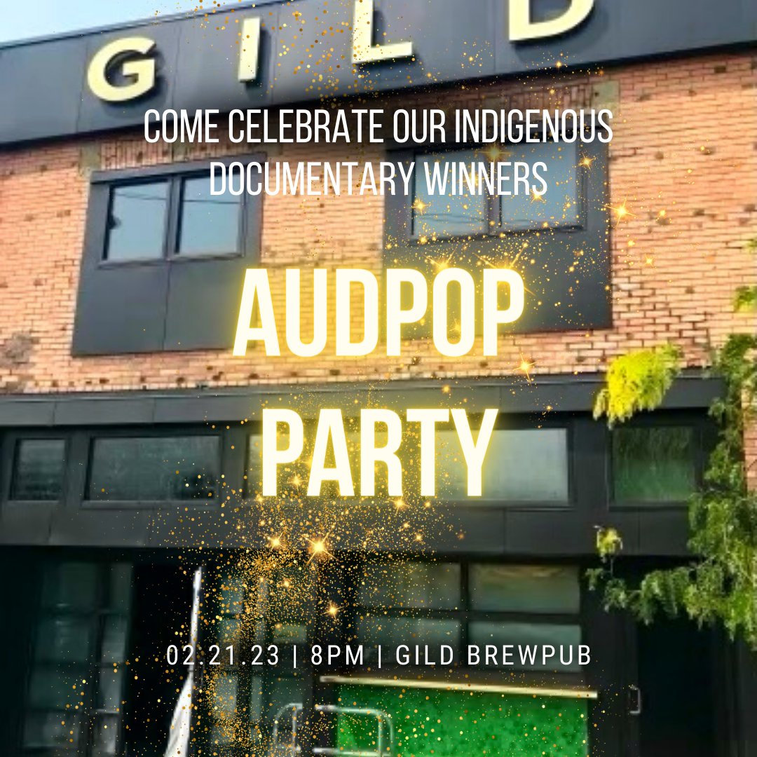 Come celebrate the winners of AudPop's Indigenous Documentary Film Challenge <a href="/BigSkyDocFest/">Big Sky Doc Fest</a> party, Wed Feb 22nd 8pm @ GILD!