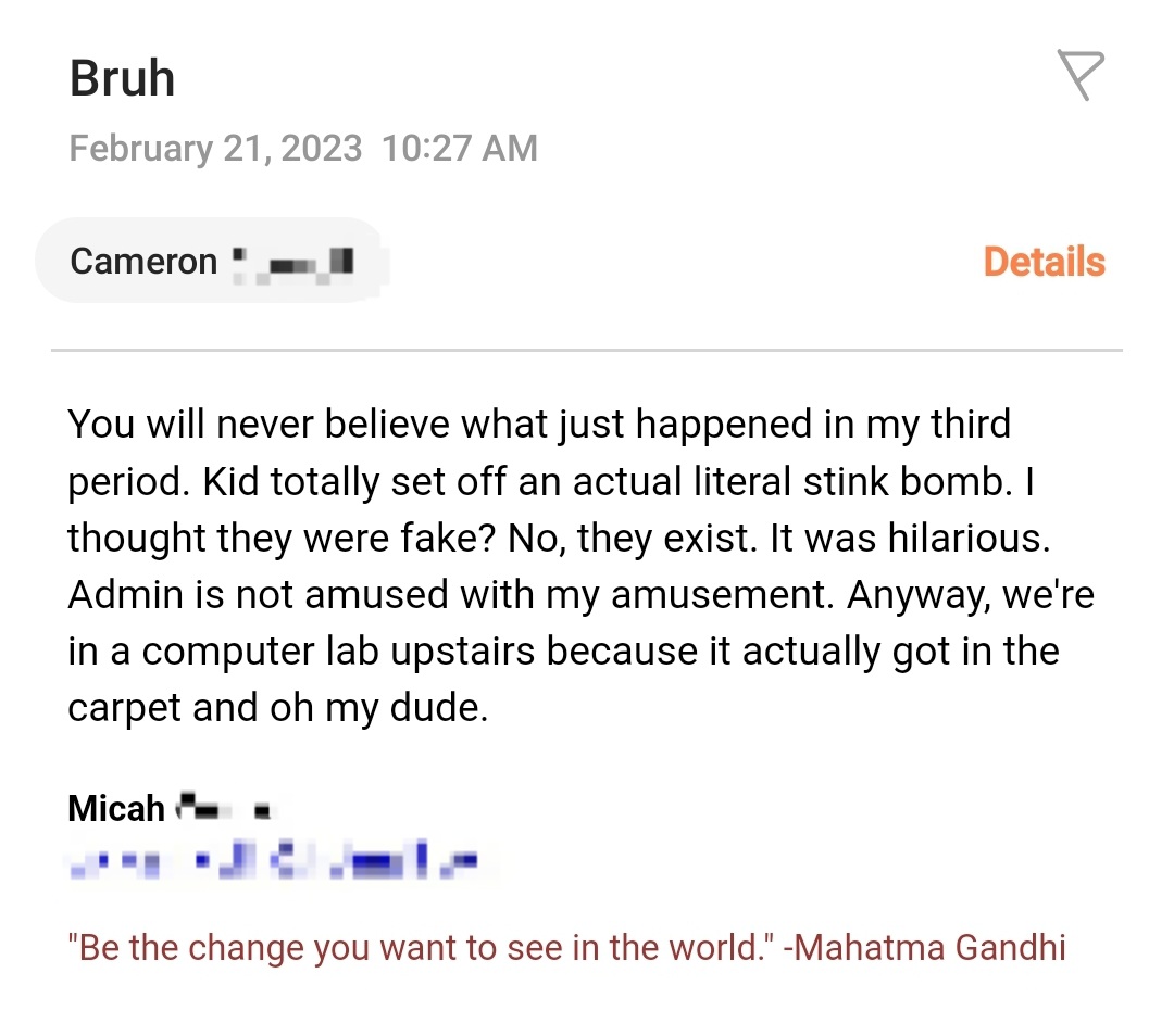 This job is many, many things but it is never boring
(I email my husband the tea because I am a good example and don't text in front of these sweet, impressionable darlings)