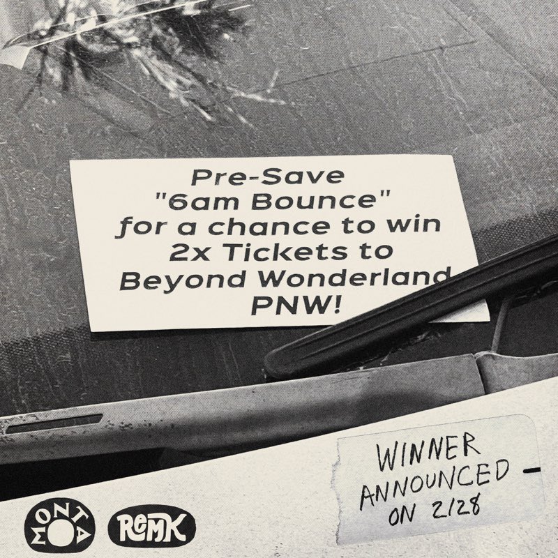 RemK - 6am Bounce out friday 2/24 on <a href="/montarecs/">MONTA</a> 

to celebrate, we’re giving away 2x tickets to Beyond Wonderland PNW

to enter: 

1. like &amp; retweet this post and tag your friends

2. follow the link here to pre-save and enter contest: bit.ly/RemKBeyondPNW

*must be following