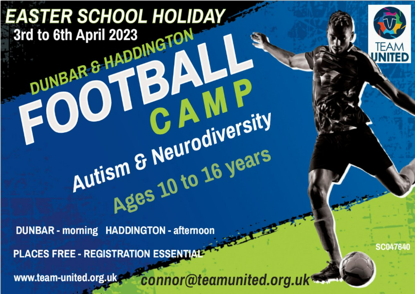 EASTER SCHOOL HOLIDAYS
Dunbar &amp; Haddington Football camp for Neurodivergent young people age 10 to 16 years
3rd to 6th April 2023
FREE places - REGISTER by emailing connor@teamunited.org.uk
