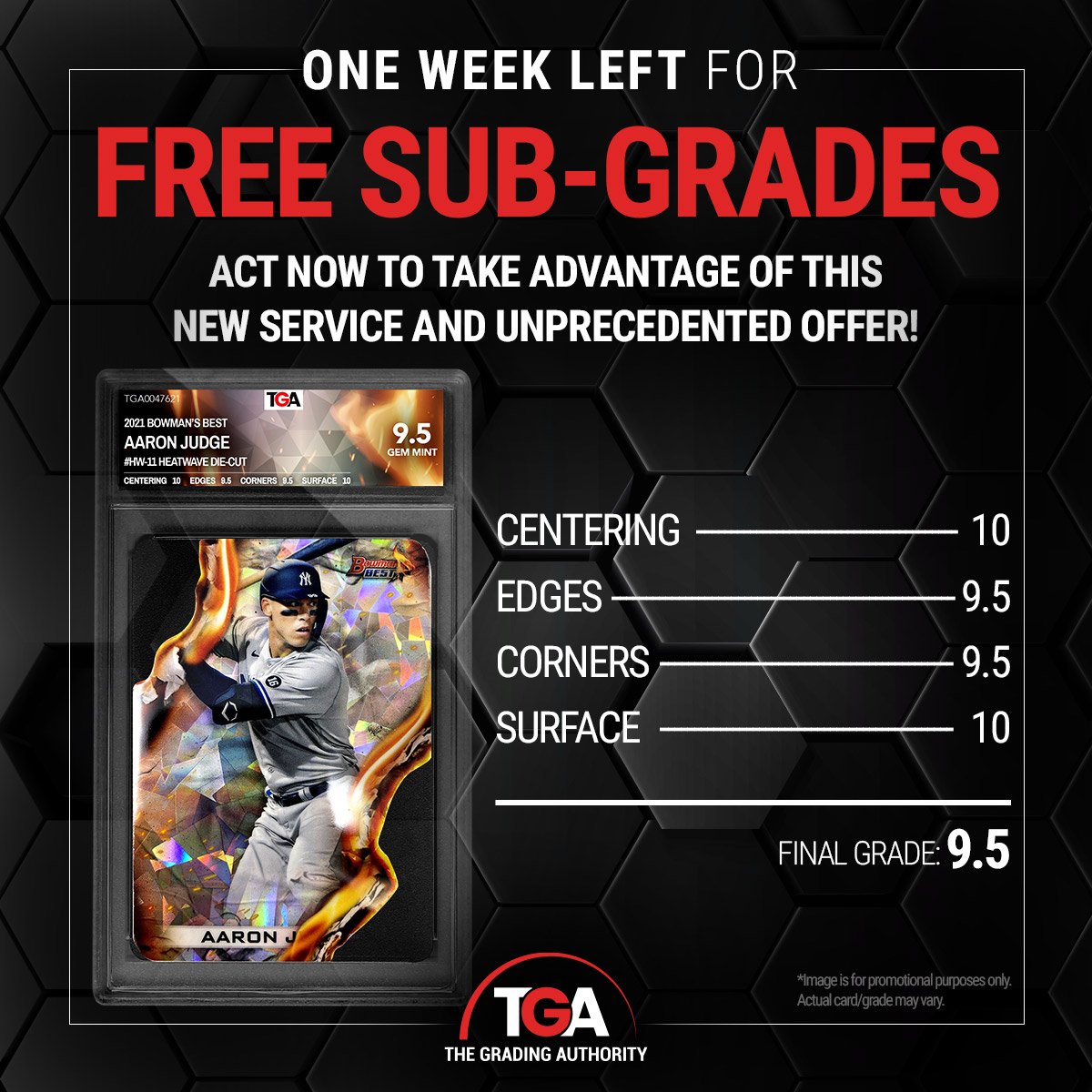 tgacards's tweet photo. ONE WEEK LEFT: Complimentary Sub-Grades!

For only one more week, the sub-grades are on us!  That's right - FREE sub-grades here at TGA, but time is running out!

Add sub-grades and create more transparency in your slabs. Get graded today!

https://t.co/Lx30o2tF4W https://t.co/ORXGAmCu6z