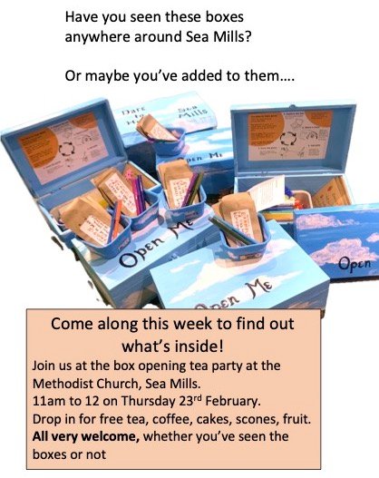 Join us on Thursday to open the boxes and see what's in them! All welcome whether you have used the boxes or not, come and have a cuppa at our tea party. 
Thurs 23rd Feb 11am, Sea Mills Methodist Church