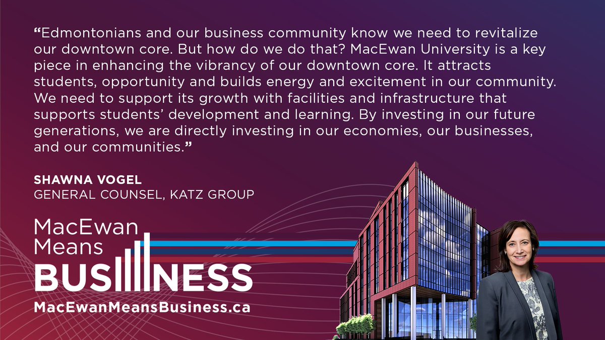 triffoschool's tweet photo. Revitalizing Edmonton’s downtown is going to take many pieces, but for Shawna Vogel, General Counsel at Katz Group, @MacEwanU’s new School of Business building is an important step in the right direction for our city. 

#MacEwanMeansBusiness #abpoli #ableg #abpostsec #YEG https://t.co/bJxggAd1Dp