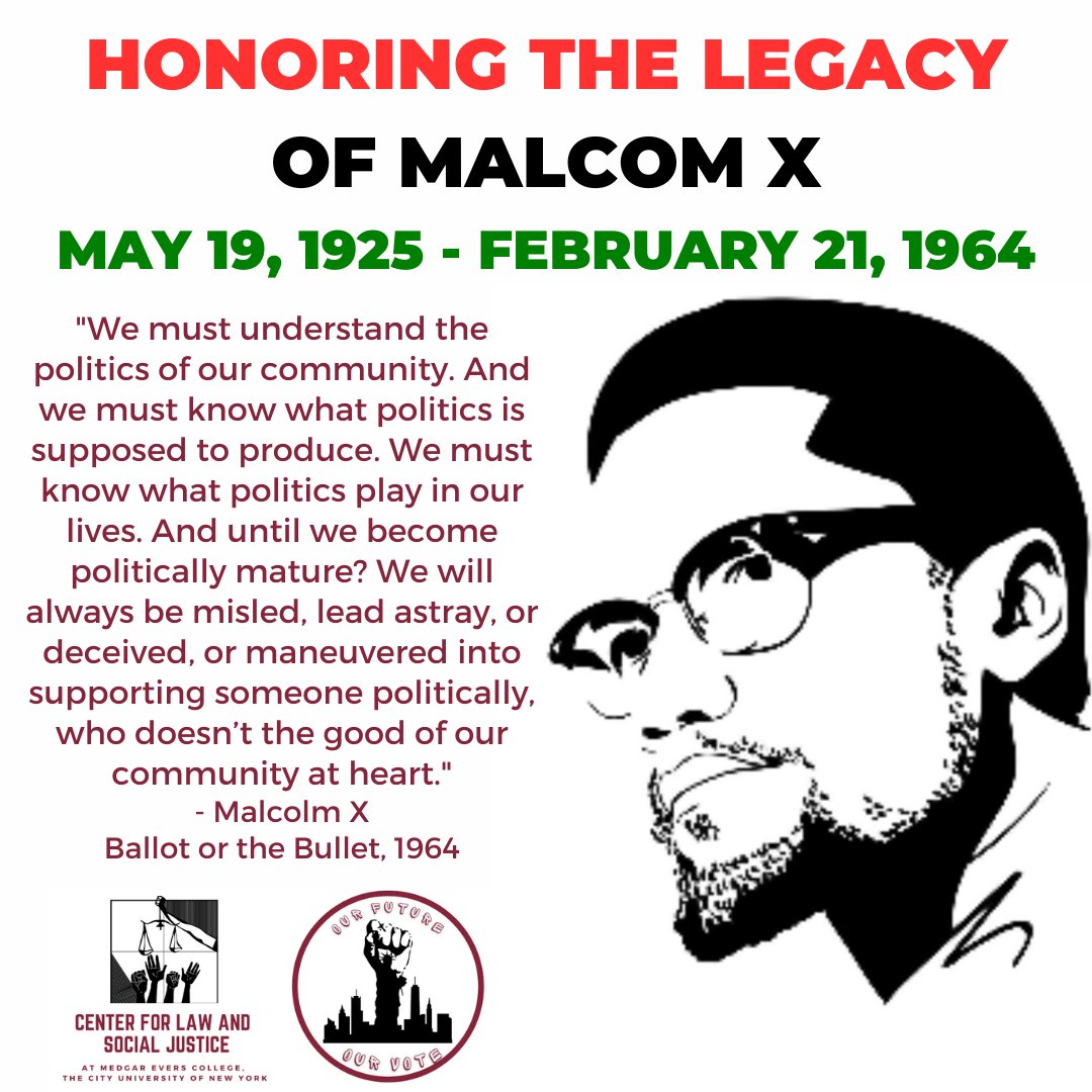59 years ago, Malcolm X was assassinated in the Audubon Ballroom in Harlem, NY. The Center for Law & Social Justice at Medgar Evers College honors the legacy & foundation left by freedom fighters like Malcolm X.
#MalcolmX #BallotOrBullet #OurFutureOurVote #CLSJ #BlackHistory #BHM