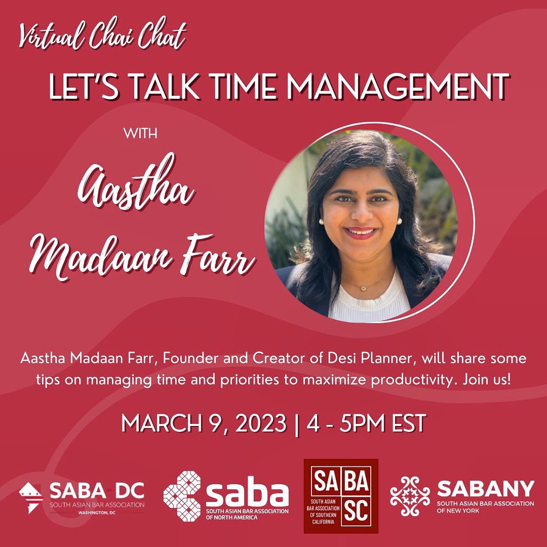 SABADC's tweet image. Time is our most valuable asset, so time management is the most valuable skills we can possibly have. On March 9th, Aastha Madaan Farr, creator of Desi Planner, will share her best tips for maximizing productivity. sabadc.org/events. #SABADC @SABALegal @SouthAsianBarNY