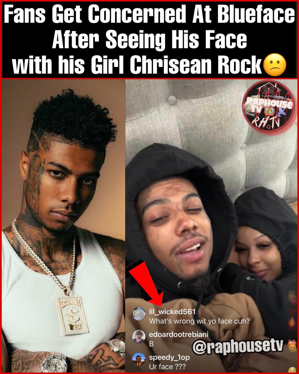 raphousetv2's tweet image. Fans Get Concerned At Blueface After Seeing His Face with his Girl Chrisean Rock😕