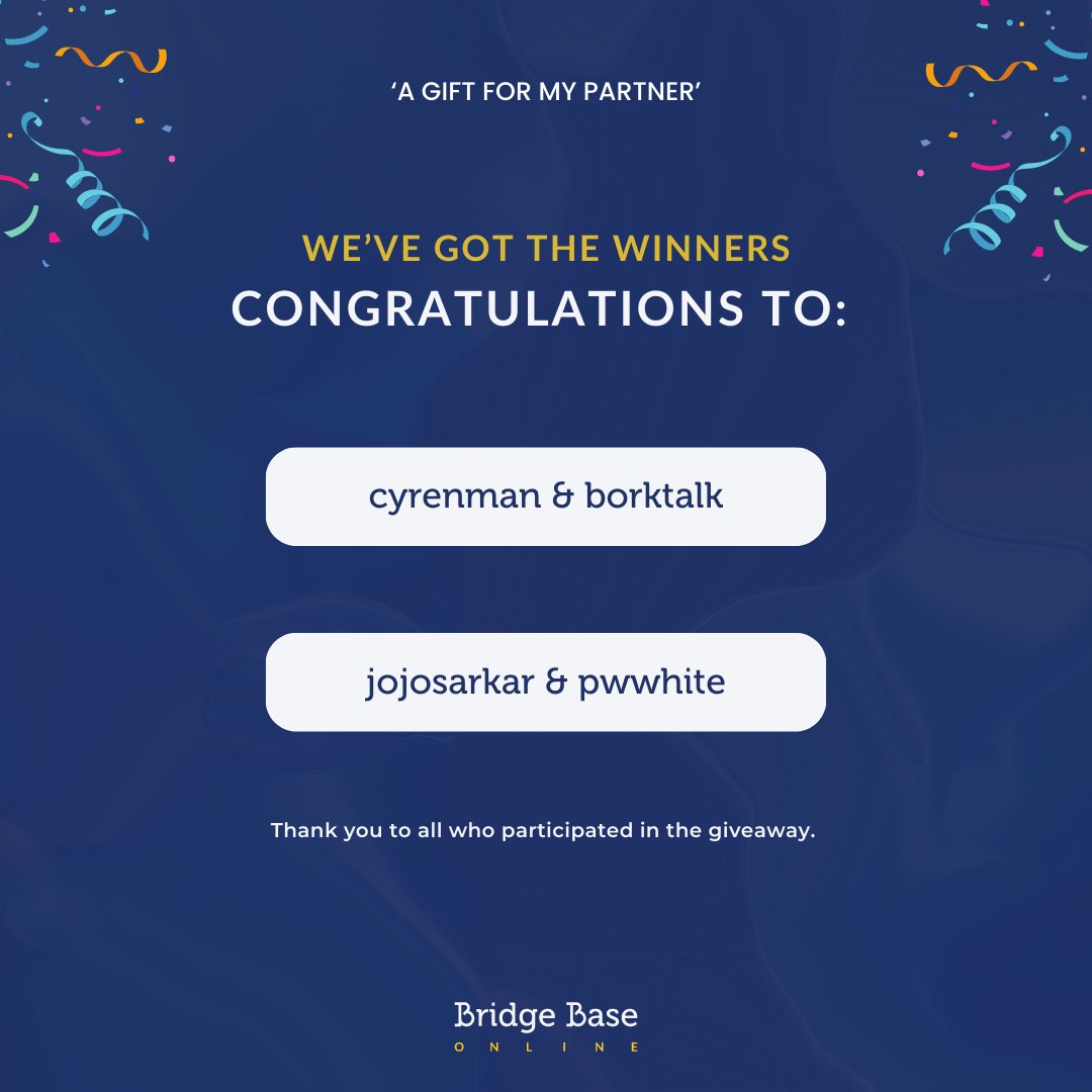 BridgeBase's tweet photo. Congratulations go to all the following giveaway winners. Thank you also to who already participated. Do you want more giveaways?
#giveaway #bridgebaseonline https://t.co/8bFzVCYt7P