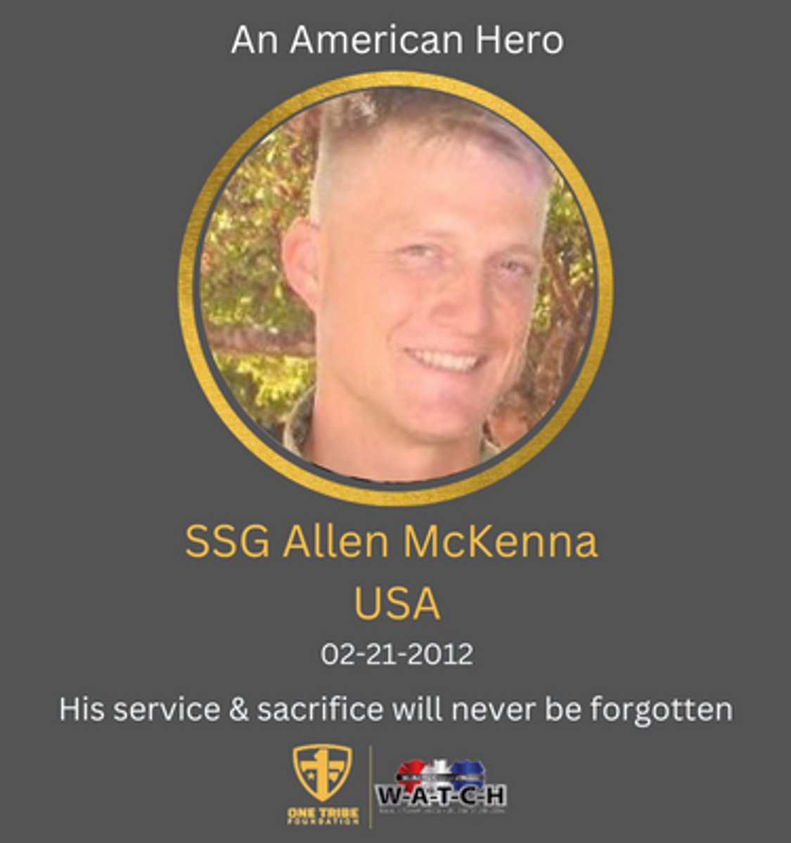 On February 21, 2012, America lost a hero:

𝗦𝗦𝗚 𝗔𝗹𝗹𝗲𝗻 𝗠𝗰𝗞𝗲𝗻𝗻𝗮, 𝗨𝗦𝗔

Pause to speak his name out loud and keep the memory of his life of service alive. Remember his face and never forget his children and family who are living each day without their hero
#OneTr1be