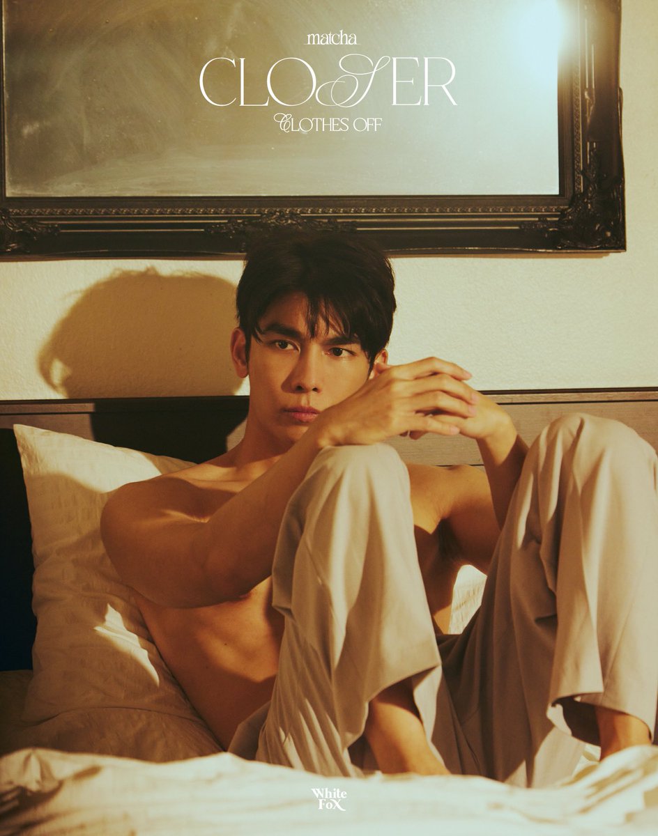 Would you like to have a CLOSER look before tomorrow?

MV Premiere 23.02.22  11AM
MV Release 23.02.22  12PM

<a href="/matcha_mosimann/">Matcha</a> <a href="/MSuppasit/">mewsuppasit</a> 

#MATCHACloserClothesOff
#MatchaMewCloserClothesOff 
#MATCHAWhiteFox
#WhiteFoxGMM