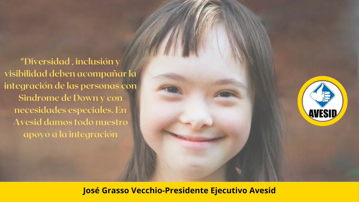 "Diversidad, inclusión y visibilidad deben acompañar la integración de las personas con Sindrome de Down y con necesidades especiales. En Avesid damos todo nuestro apoyo a la integración" José Grasso Vecchio Presidente Ejecutivo <a href="/avesid/">AVESID</a>