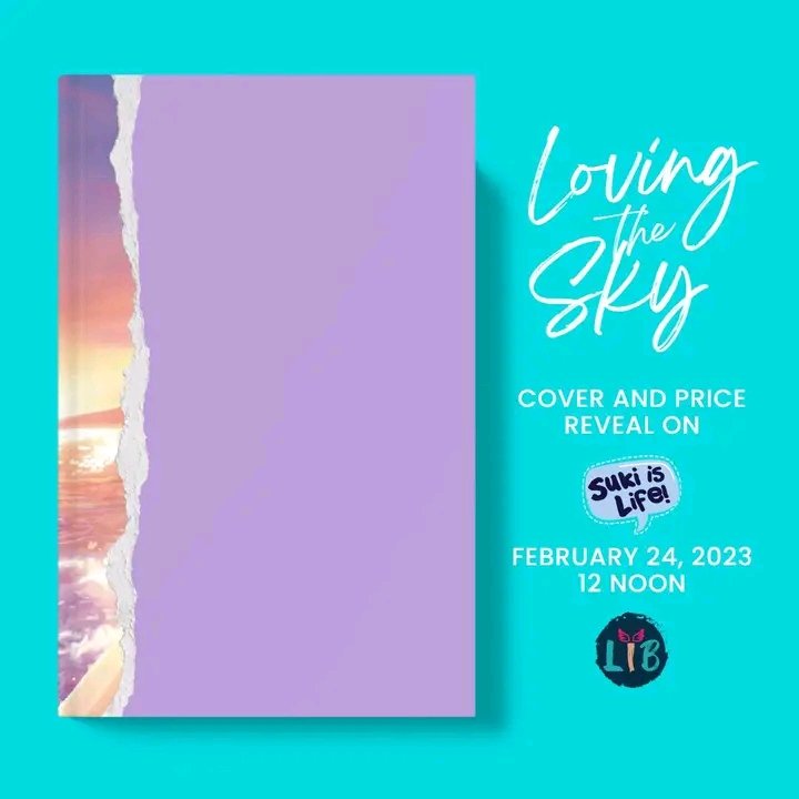 alasmiirae's tweet photo. lib fb update: Loving the sky cover and price reveal on Suki is life! 
February 24, 2023. 12 noon.
Mark your calendar, Inks! 

#LovingTheSky #LovINKthesky #Inksteady #LIB #SukiisLife @inksteadywp https://t.co/mRkkMvtFJp
