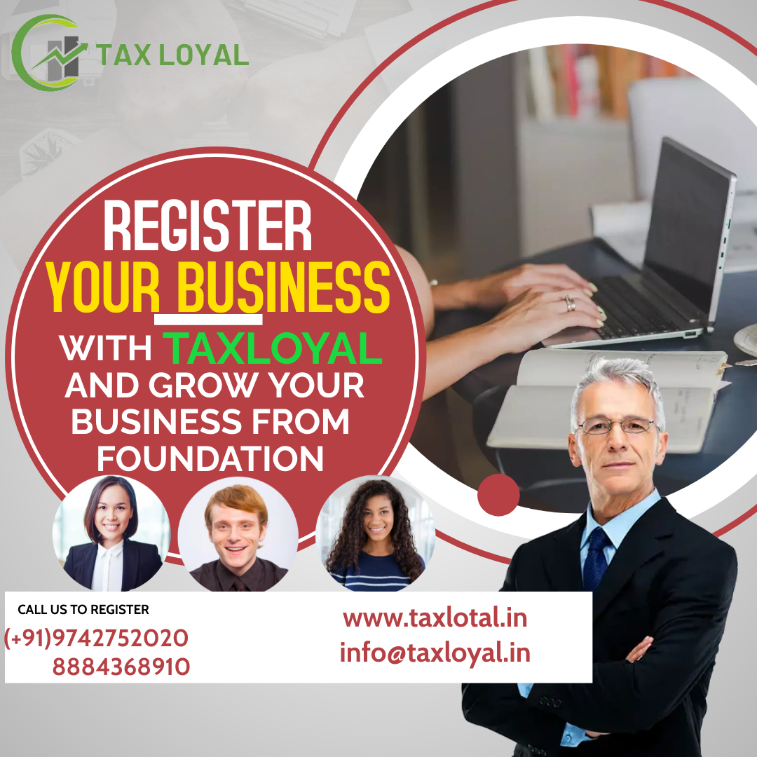 TaxLoyal's tweet photo. Register Your Business From TAXLOYAL &amp; Grow Your Business From Foundation.

#taxloyal #business #businesscoach #businessgrowth #businessowners #GST #GSTRegistration #MSME #it #ITreturns https://t.co/H4FMjW9M7P