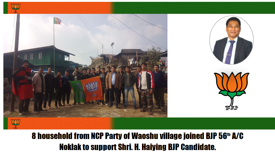 8 household from NCP Party of Waoshu village joined BJP 56th A/C Noklak to support Shri. H. Haiying BJP Candidate.