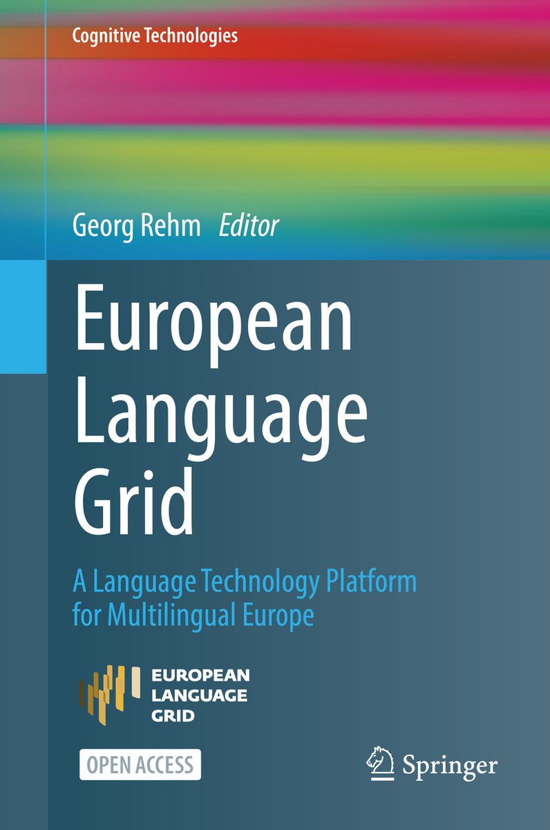 SpringerCompSci's tweet photo. Our New Open Access book 'European Language Grid' is now available! https://t.co/aHBKq0RPzX . This is the first book describes the architecture and implementation of the ELG Language Technology and NLP cloud platform! #Springer #computerscience #europeanlanguagegrid #ELG https://t.co/z91ZCGGRfy