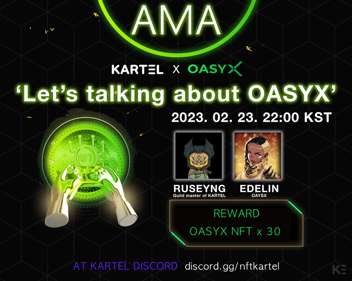 📺KARTEL x OASYX 

AMA in OASYX

📌Schedule
2/23 22:00 (KST)

Let's talking about OASYX! 📺

➡️Official Site: discord.gg/nftkartel

 - REWARD : NFT x 30

#OASYX #KARTEL #AMA