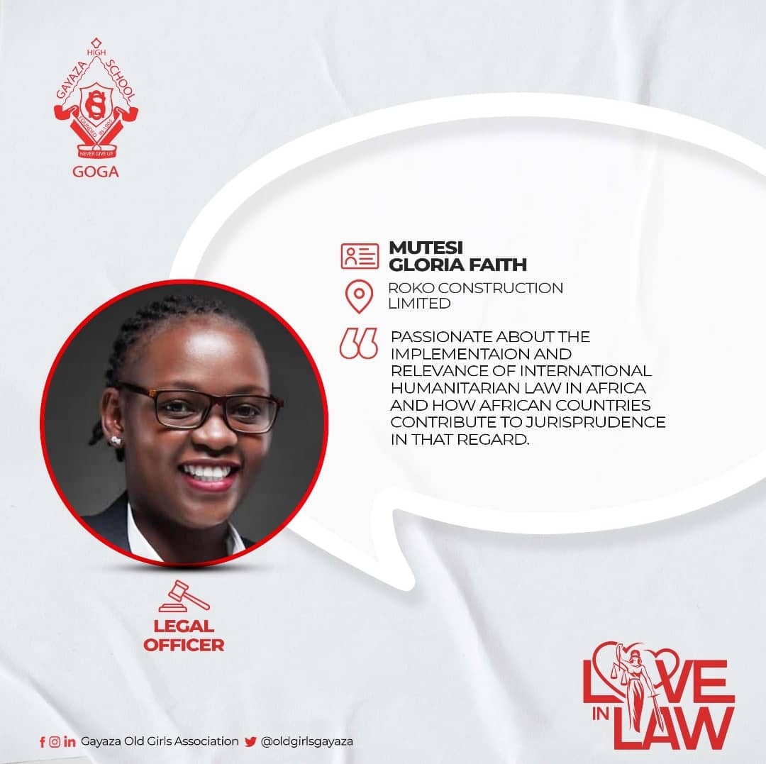 Mutesi Gloria Faith is a legal officer working with Roko Construction Limited. 

She is passionate about the importance of international humanitarian law and its implementation in Africa as well as how African countries can contribute to this law.