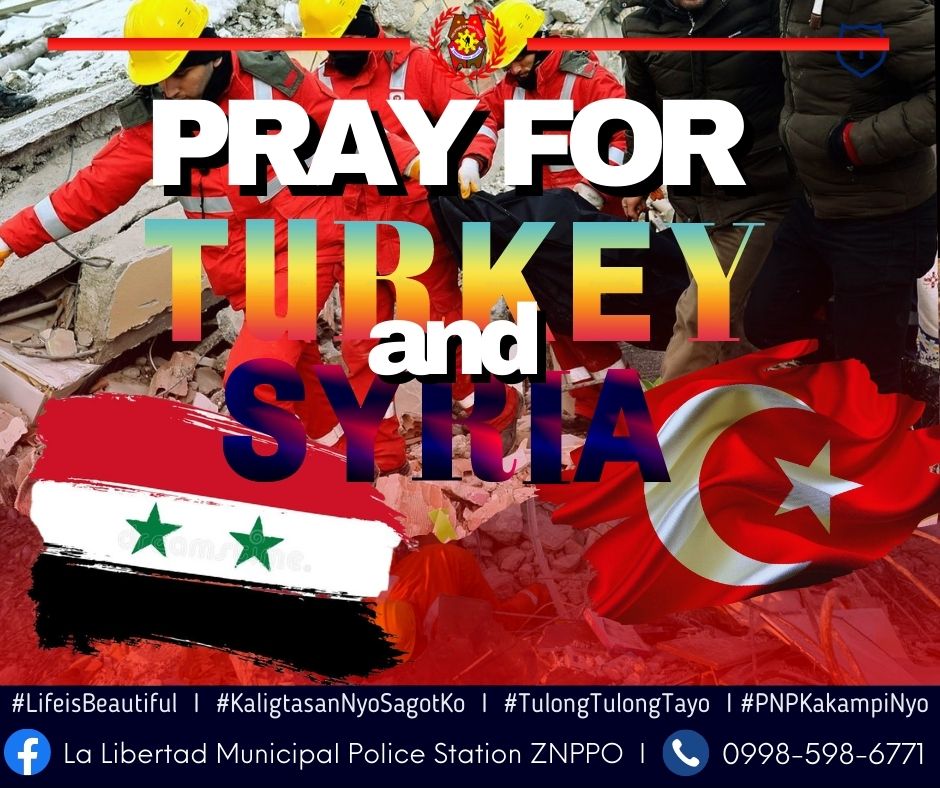 The Philippine National Police continuously pray for the people of Turkey and Syria in this trying time.
#TeamPNP
#Weserveandprotect
#PNPKakampiMo
#ZNPPO
#PNPPATROLPLAN2030
#lifeisbeautiful
#KaligtasaNyoSagotKo
#TulongTulongTayo
#MMKequalsK