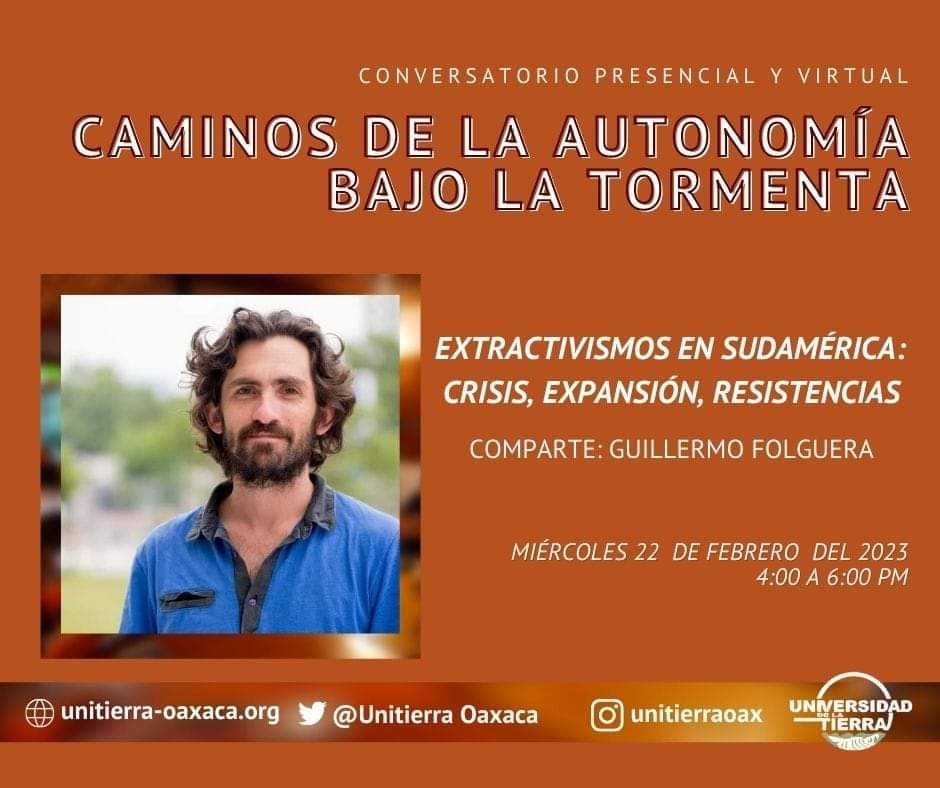 ‼️Nos encontramos esta tarde en #CaminosDeLaAutonomíaBajoLaTormenta ‼️👉🏼En esta ocasión, Guillermo Folguera nos compartirá sobre "Extractivismos en Sudamérica: Crisis, Expansión, Resistencias"

🖇️Registro: conversatorios.unitierra@gmail.com