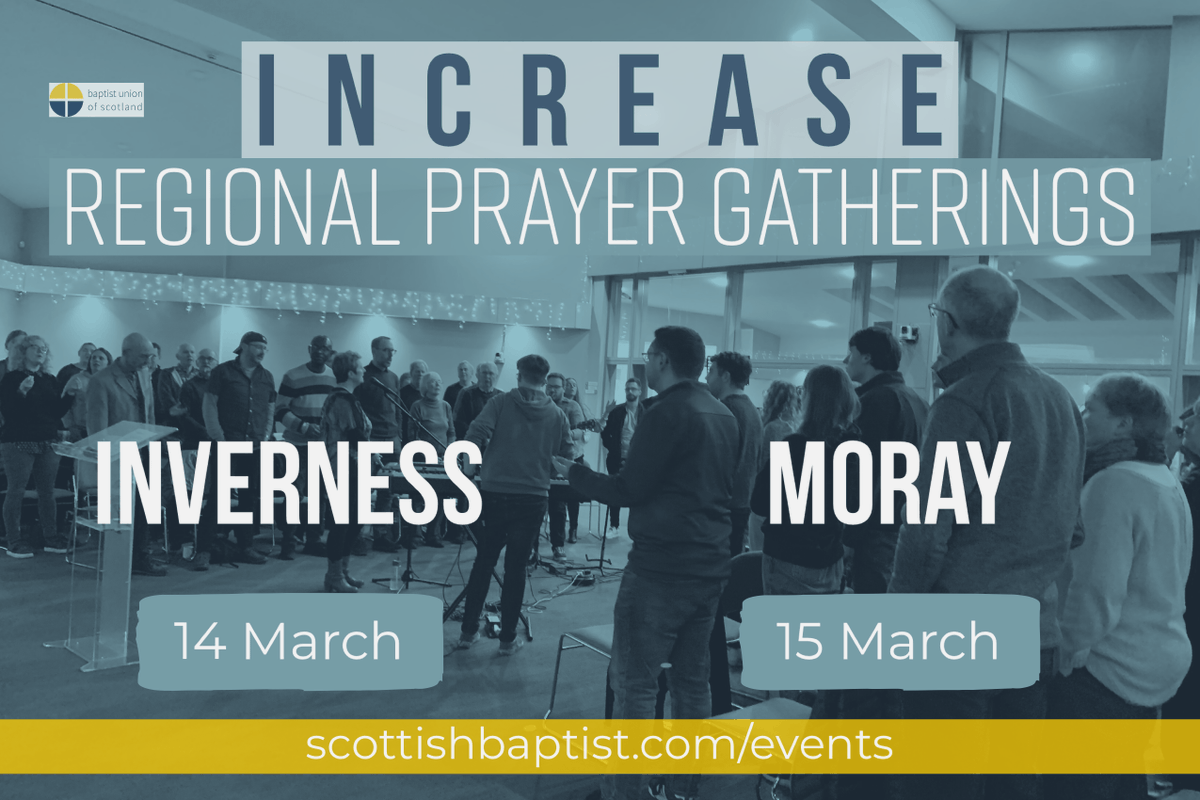 INVERNESS: Increase Regional Prayer Gathering 🙌🏻 We're delighted that our next event will be in Inverness on Tuesday 14th March! Come together with us for a special time of prayer, worship, creativity, encounter &amp; refreshing. scottishbaptist.com/events/regiona…
