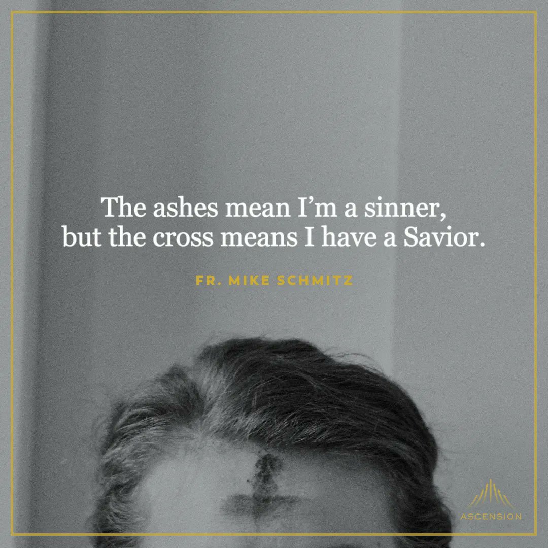 “The ashes mean that I am a sinner, but the cross means I have a Savior. There is a God who believes so fully in me that He is making me right now into the person that He believes that I can be.” @frmikeschmitz #AshWednesday