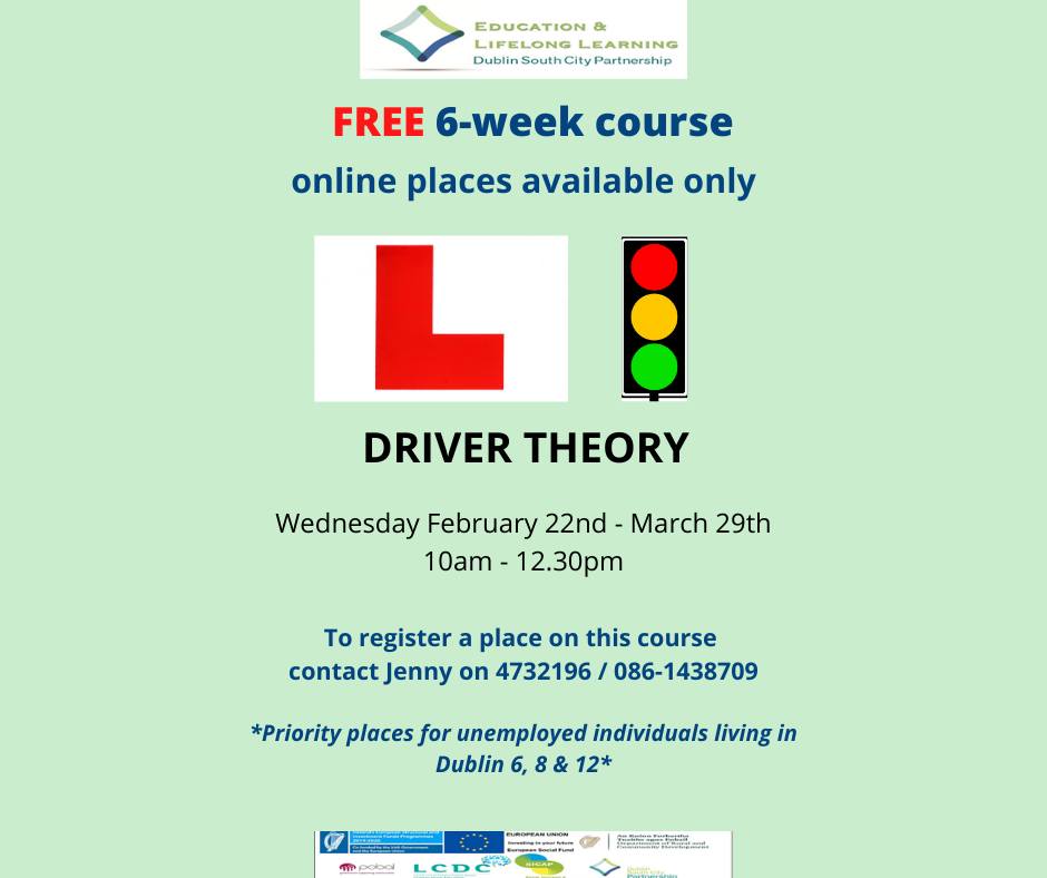 Dublin South City Partnership

FREE 6 week Driver Theory course, Zoom (online) starts next Wednesday February 22nd, 10am-12.30pm.
Contact Jenny on 086-1438709 to register.
.
.
.
#freecourse #dublinsouthcitypartnership #online