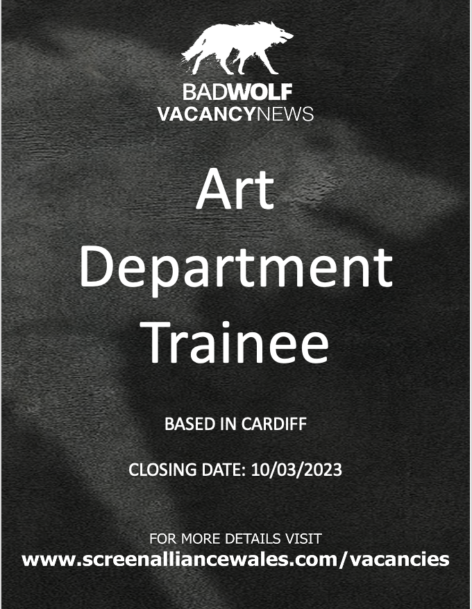 Two more exciting trainee positions with Bad Wolf have just been released for a HETV drama being filmed in Cardiff!

To find out more about these roles and how to apply for these positions, please visit:
screenalliancewales.com/vacancies
