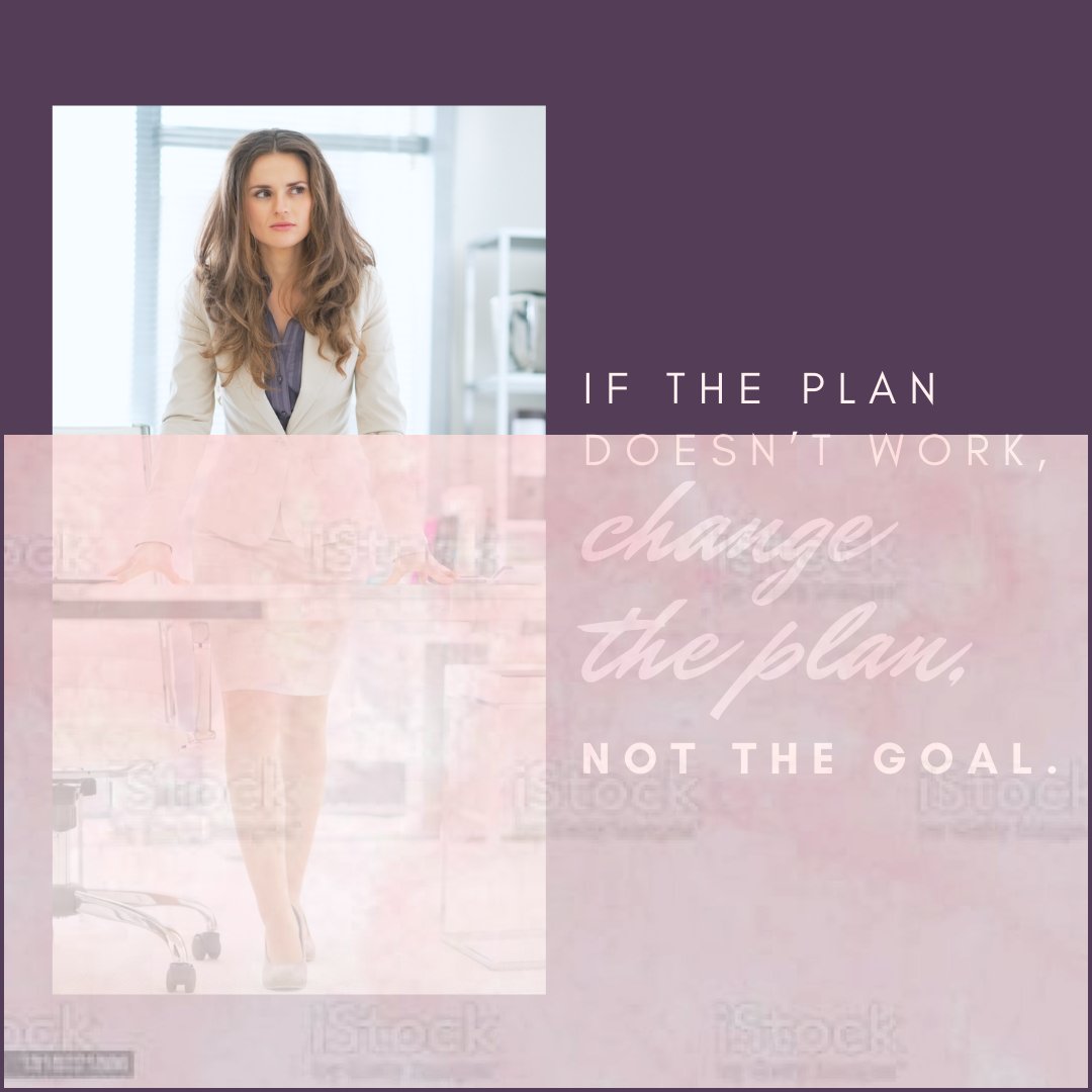 If the plan doesn't work, then change the plan. But don't change your goal! #changetheplan #dowhatworks #keepthegoal
