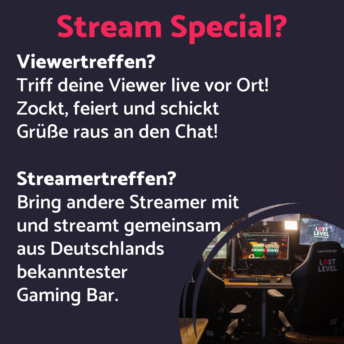 lostlevelbar's tweet photo. Ihr streamt regelmäßig und wollt mal etwas Neues ausprobieren? Dann solltet ihr euch unser Special Streaming Angebot anschauen. Bei Interesse, meldet euch gerne bei uns!
Weitere Informationen: https://t.co/gVBT3eXAtO
#gaming #esports #bar #koeln #cologne #stream #streamertreff https://t.co/U2Ubb15HzA
