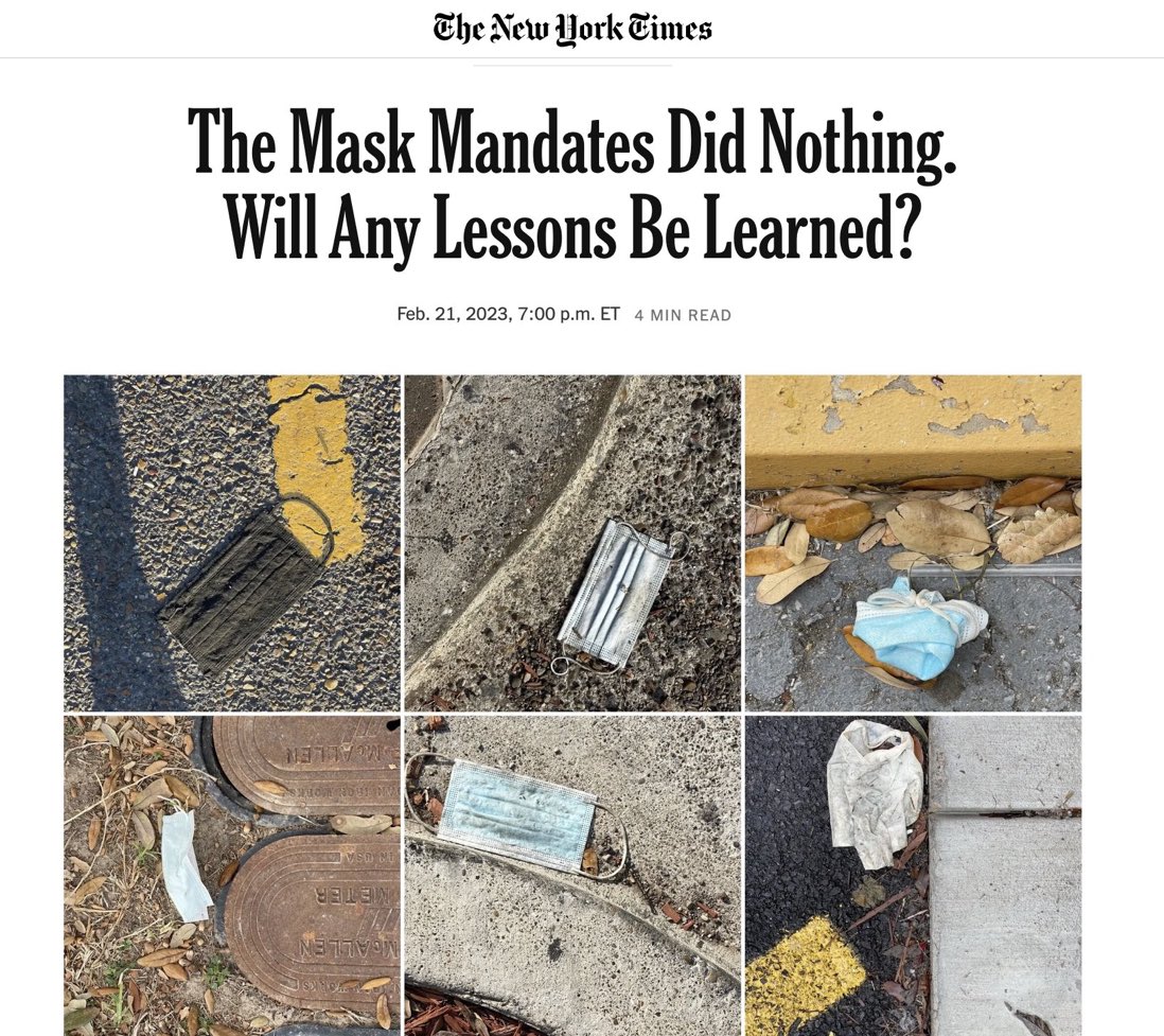 While it’s nice to see the NY Times finally admit masks are worthless, it’s false to say the mandates “did nothing.” They harmed kids, eroded public trust, and psychologically damaged millions of people to the point where they’re still afraid to breathe in public.
