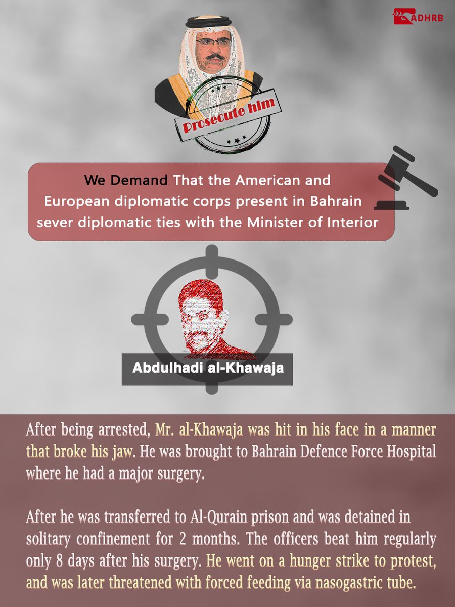 ADHRB's tweet photo. Mr. al-Khawaja was regularly beaten only 8 days after his jaw surgery. We demand that the American and European diplomatic corps in Bahrain sever diplomatic ties with the Minister of Interior for the violations done under his supervision https://t.co/ghHQp4DBdK
#ProsecuteHim https://t.co/e0XycN0c4Z