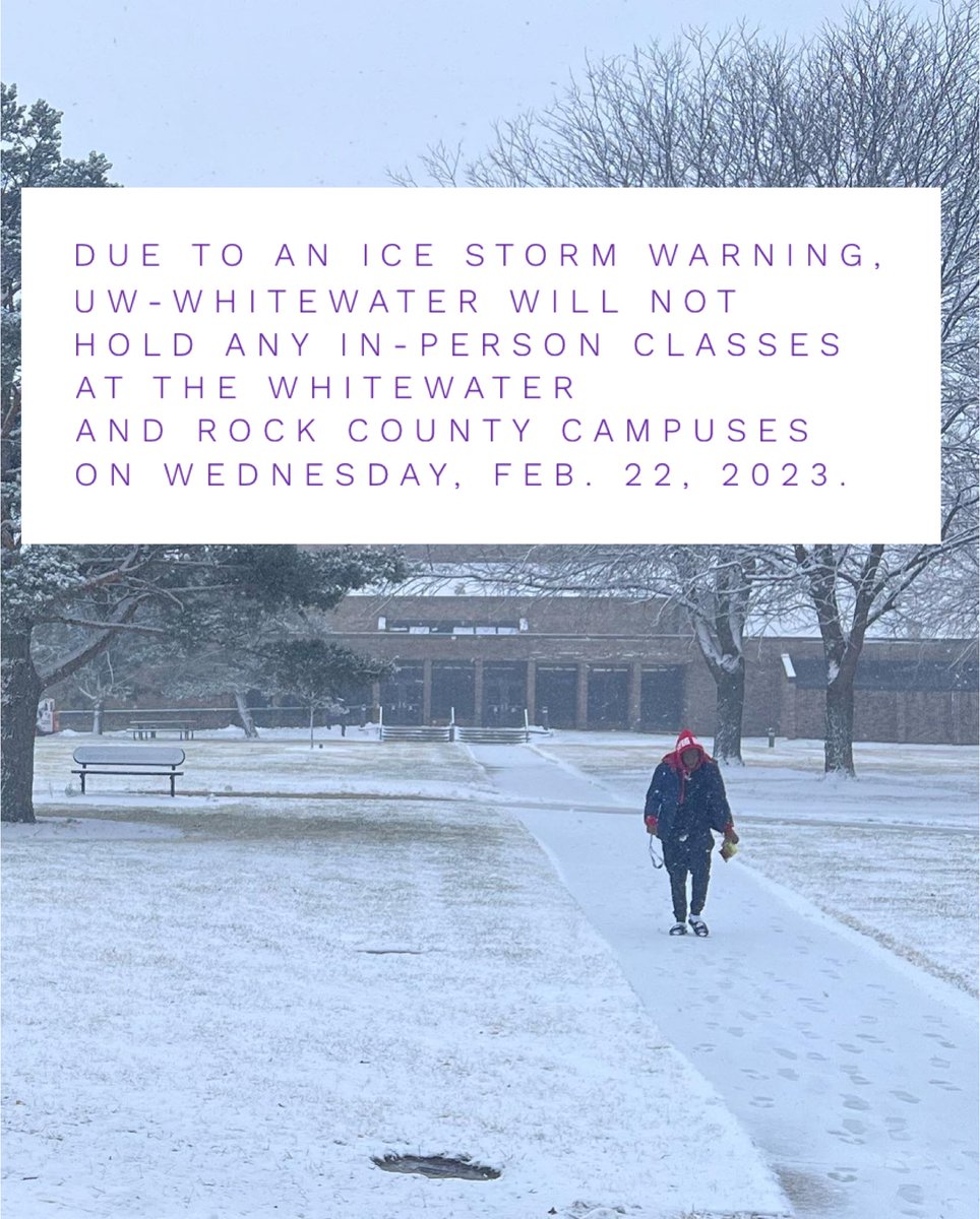 UWRockCounty's tweet photo. Due to an ice storm warning, UW-Whitewater will not hold any in-person classes at the Whitewater and Rock County campuses on Wednesday, Feb. 22, 2023. https://t.co/Njnb4fm9Nc
