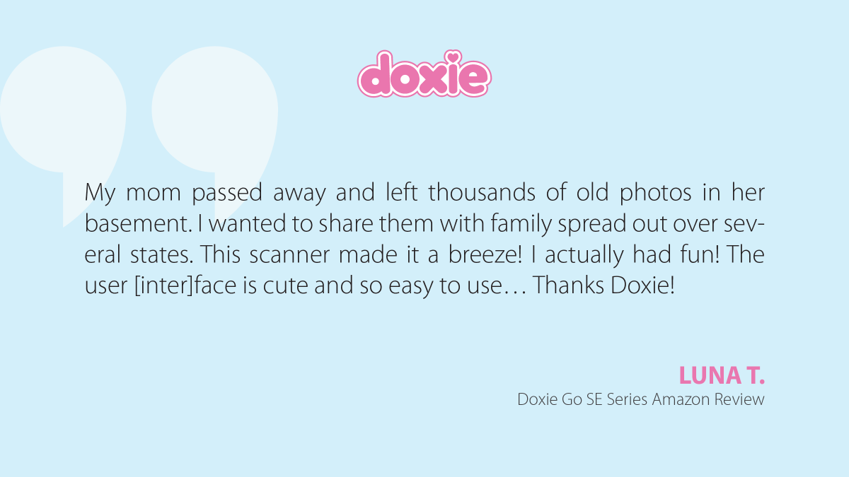 Doxie's tweet photo. "My mom passed away and left thousands of old photos in her basement. I wanted to share them with family spread out over several states. This scanner made it a breeze! I actually had fun! The user [inter]face is cute and so easy to use… Thanks Doxie!" — Luna T, Amazon Review https://t.co/OSH5ZSjTnr