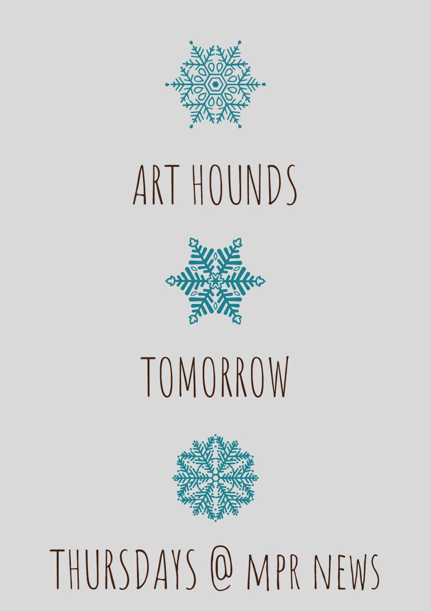 1. Stay safe and warm 2. Get ready for Art Hounds! MPR Art Hounds returns to you tomorrow! From Minnesota Public Radio News, Art Hounds are members of the Minnesota arts community who look beyond their own work to highlight what's exciting in local art.