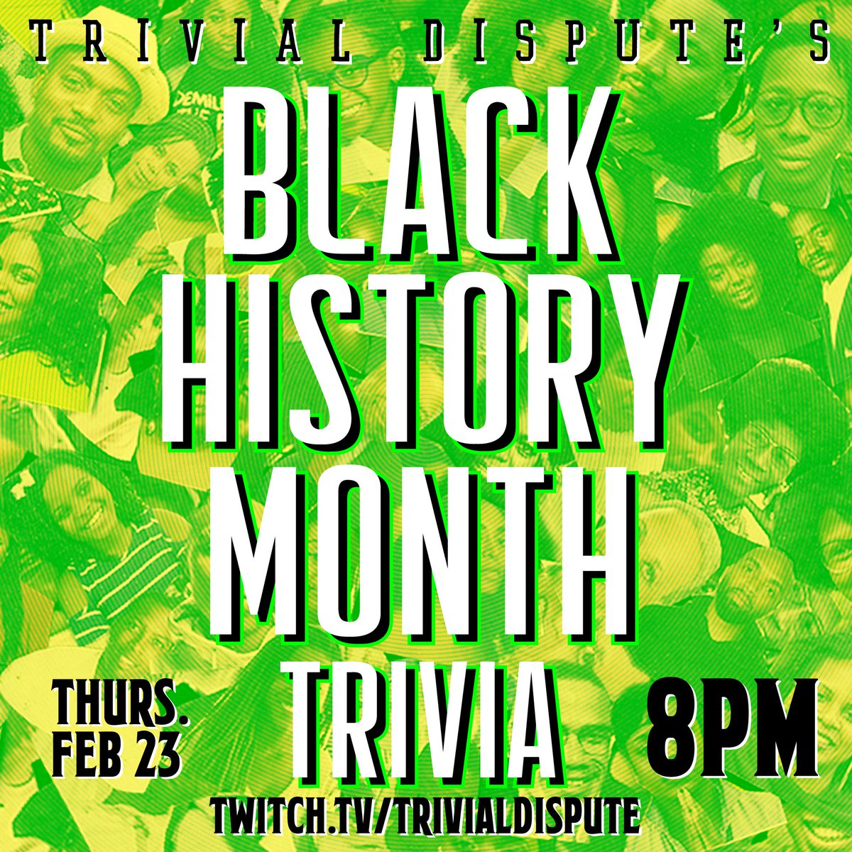 Black history is American history, so join us TOMORROW night for Black History Month Trivia!
Thurs Feb 23rd, 8pm et!

twitch.tv/trivialdispute

Free to play! Win charitable donations and personalized photoshops!
