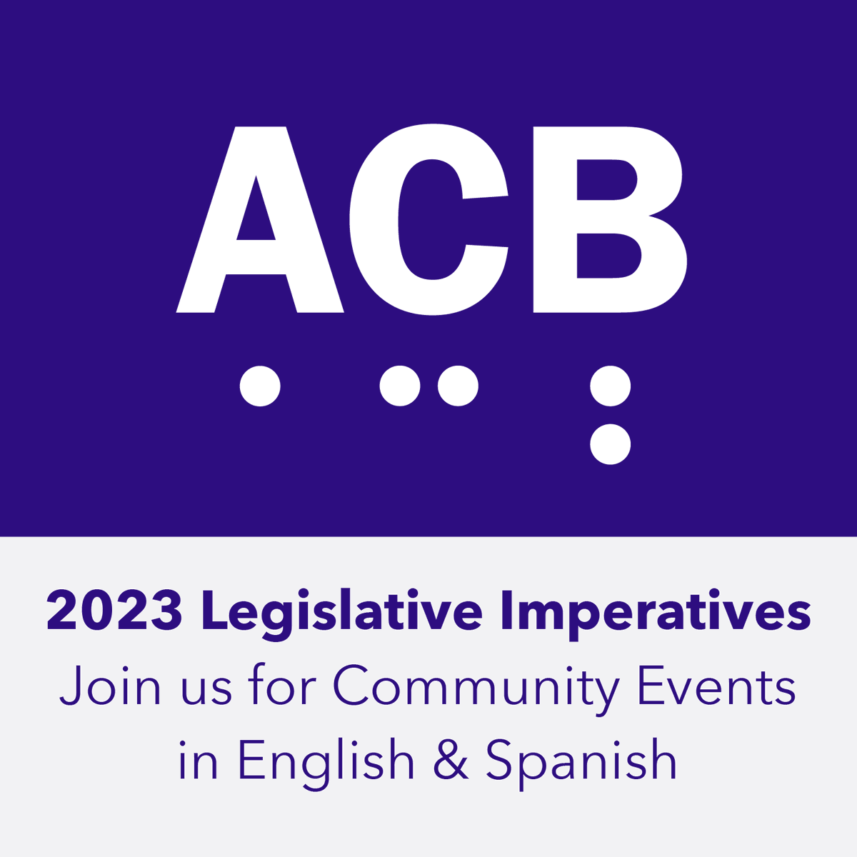 ACB has four legislative imperatives of focus in 2023. The ACB advocacy team will host community events, starting 2/23, to discuss each imperative. All community events will be held in English and Spanish through Zoom and ACB Media. Learn more at acb.org/2023-imperativ…