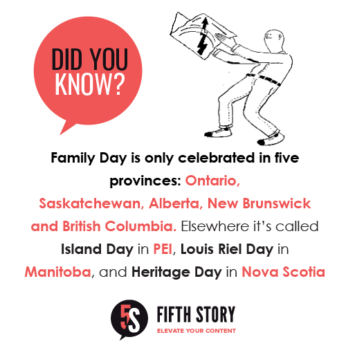 5FifthStory's tweet photo. Did you know...Family Day is only celebrated in five provinces: Ontario, Saskatchewan, Alberta, New Brunswick and British Columbia. Elsewhere it’s called Island Day in PEI, Louis Riel Day in Manitoba, and Heritage Day in Nova Scotia.  #fifthstory https://t.co/GUJhISwuLL