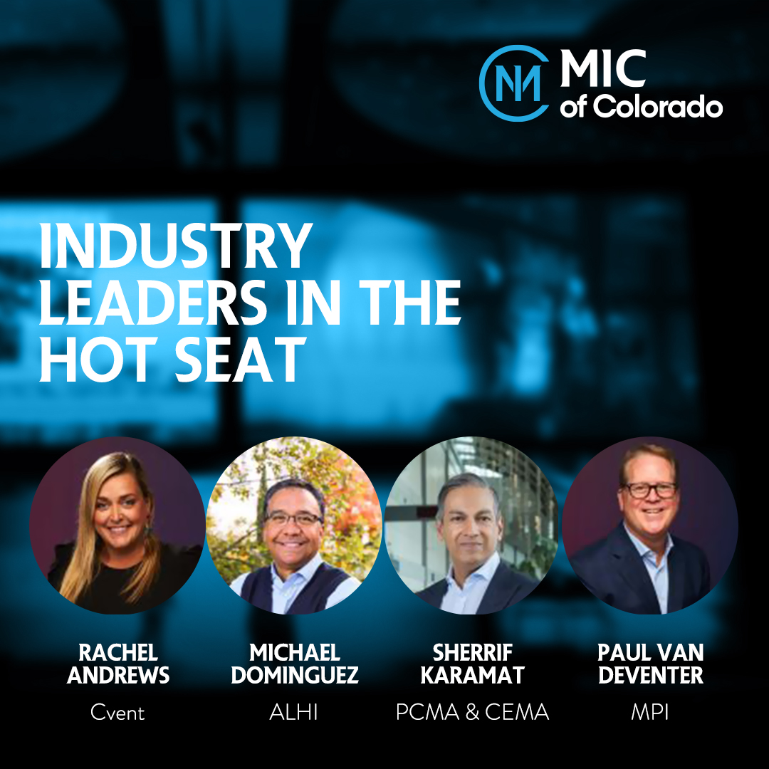 Join 'Industry Leaders In The Hot Seat' Friday, March 3rd 11:30-12:30pm at the Colorado Convention Center!

A panel of meeting industry leaders will address the hottest topics in the industry.  Each panelist will highlight key topics and then we'll open the mic to questions.