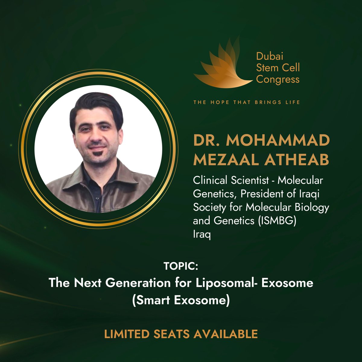 DubaiStemCell's tweet photo. We are happy to announce that Dr. Mohammad Mezaal Atheab, Clinical Scientist-Molecular Genetics &amp; President of Iraqi Society for Molecular Biology and Genetics, Iraq, will be joining us at DSCC 2023 to speak on: "The Next Generation for Liposomal- Exosome (Smart Exosome)". https://t.co/ZD7PSSGXZe