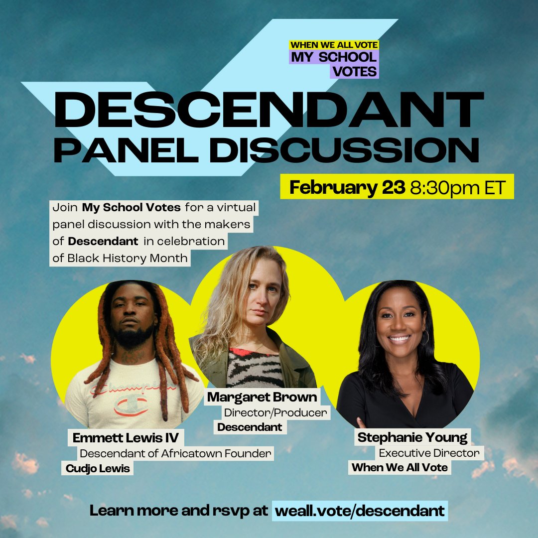 Join #MySchoolVotes on February 23 at 8:30pm ET for a virtual discussion with the makers of '#Descendant' — a documentary about the only known slave ship discovered on North American soil, and the resilience of its descendants. RSVP 👉🏽 weall.vote/descendant