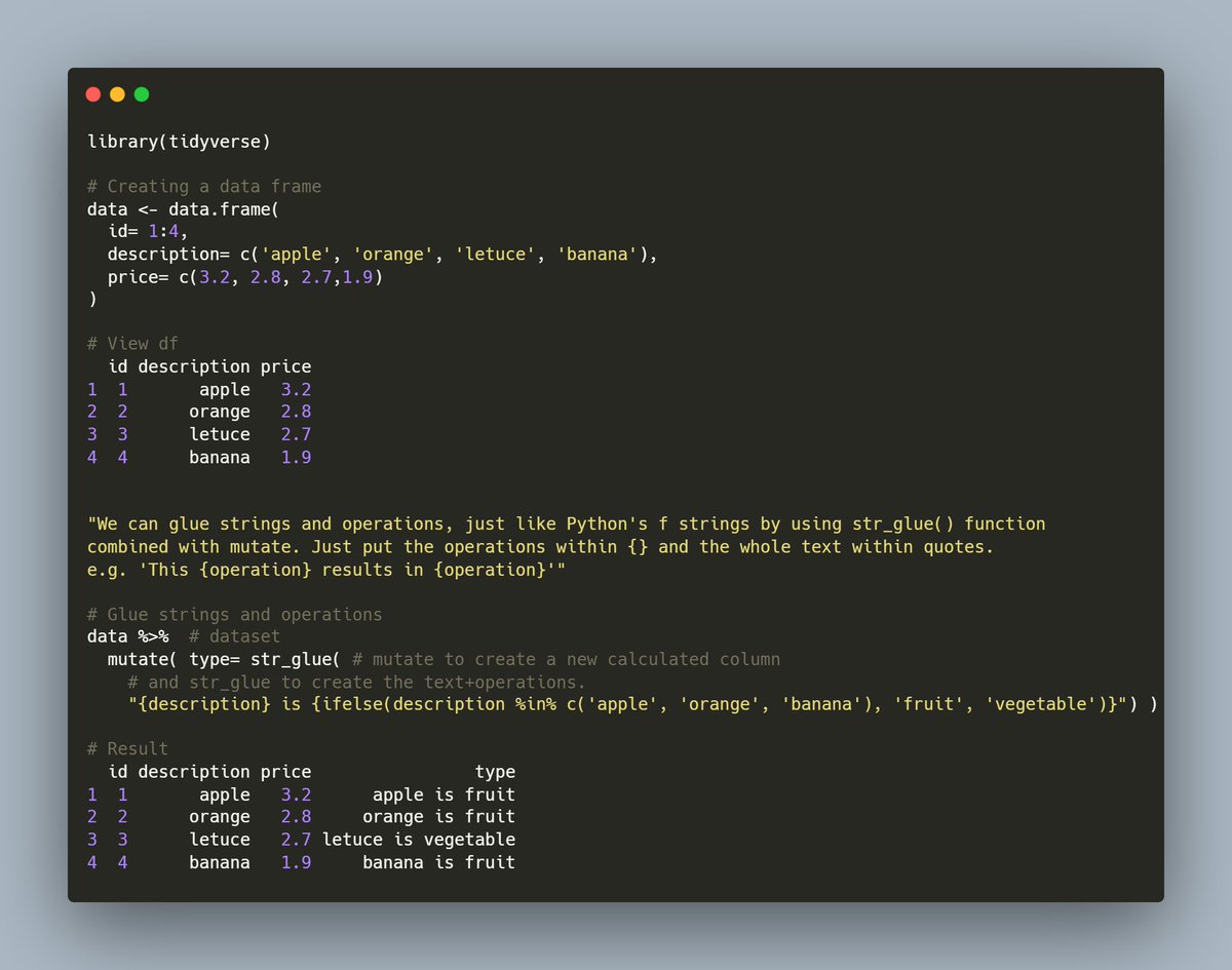 gurezende's tweet photo. The function str_glue( ) from stringR works similarly to the "f-strings" in Python, that let's us mixture text and operations: like "text {operation} text".
See an example using mutate and str_glue to create a new calculated variable.
#rstats #datawrangling #tidyverse #stringr https://t.co/NuxuHwT7VP