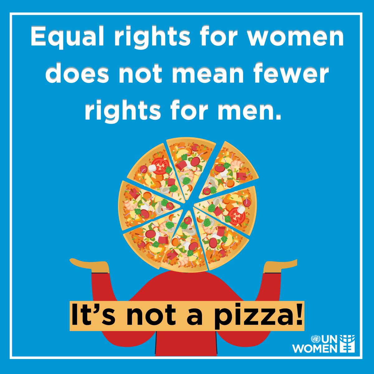 Reminder: Equal rights for women does not mean fewer rights for men. 🤷 It’s not a pizza! 🍕 𝐖𝐞 𝐀𝐋𝐋 𝐝𝐞𝐬𝐞𝐫𝐯𝐞 𝐭𝐨 𝐡𝐚𝐯𝐞 𝐞𝐪𝐮𝐚𝐥 𝐫𝐢𝐠𝐡𝐭𝐬. Are you with us?