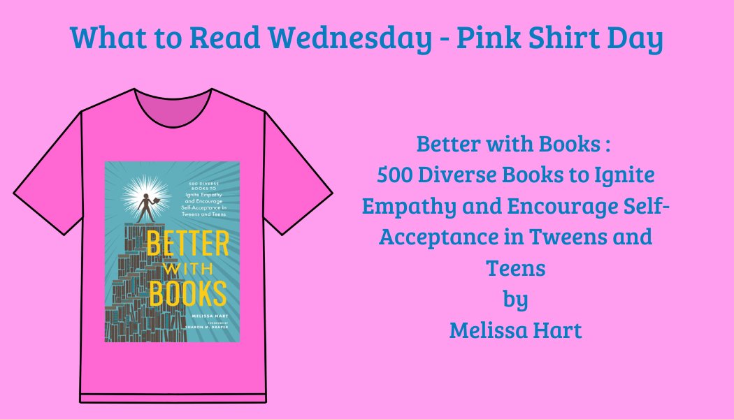 What to Read Wednesday - Pink Shirt Edition. If you need suggestions to add diverse and thoughtful books to your collection, we recommend Better With Books by Melissa Hart.  Available as an eBook on Sora. <a href="/HCDSB/">Halton Catholic DSB</a> #LRCCheckItOut