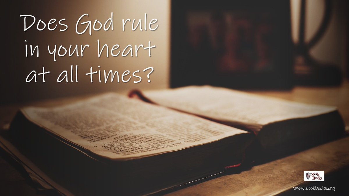 Does God rule in your heart at all times?