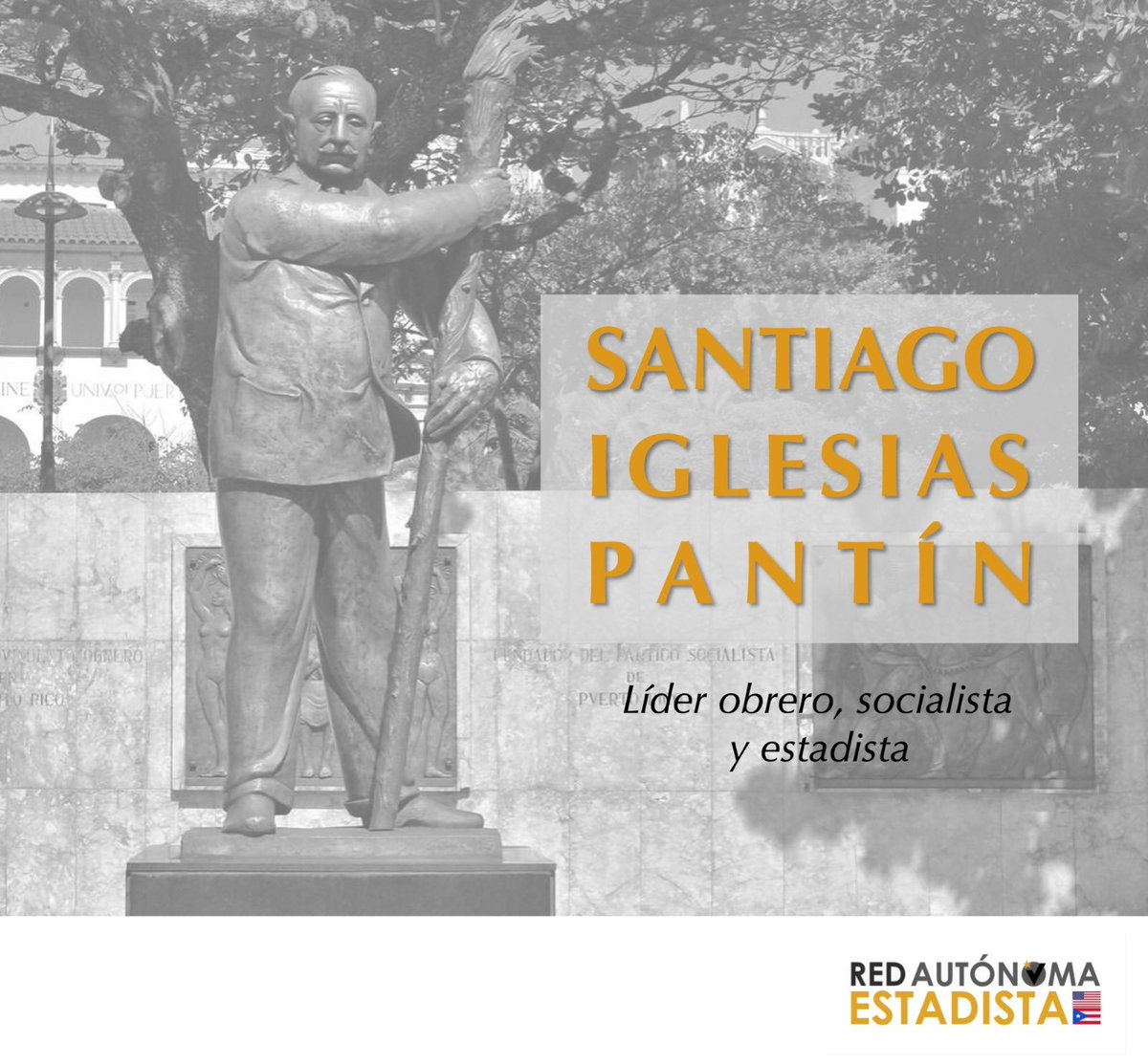 EstadistasMVC's tweet photo. NATALICIO DE SANTIAGO IGLESIAS PANTIN: La Red Autonóma Estadista celebra el Natalicio de nuestro Santiago Iglesias Pantín, líder obrero, socialista y estadista. Le podemos dar las gracias por muchos de los derechos que disfrutan los trabajadores de Puerto Rico hoy en día. https://t.co/raUpEKKpKG