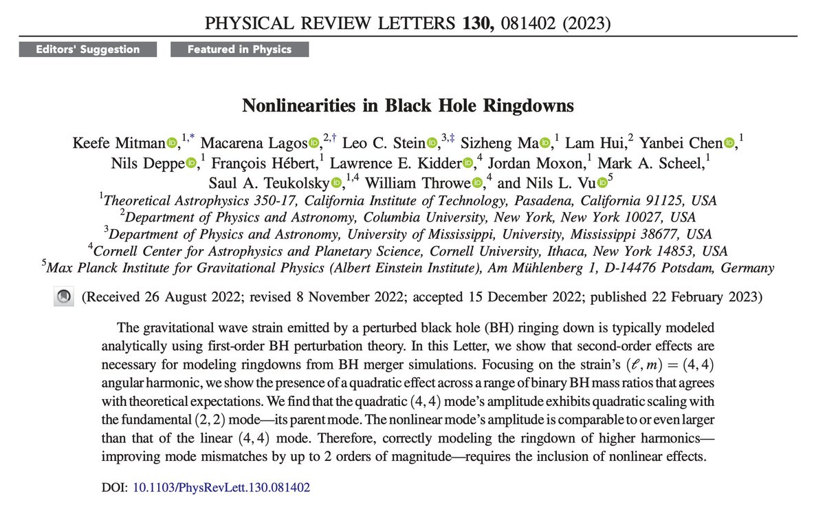 🎉 Publication day in <a href="/PhysRevLett/">Physical Review Letters</a> ! 🎉

❦ Nonlinearities in black hole ringdowns ❦
journals.aps.org/prl/abstract/1…
Mitman, Lagos, Stein, et al.
(<a href="/KeefeMitman/">Keefe Mitman</a> and <a href="/MacarenaLagos14/">Macarena Lagos</a> and friends)

We posted the preprint arxiv.org/abs/2208.07380 🔓 back in August

Lots of links below 1/?
