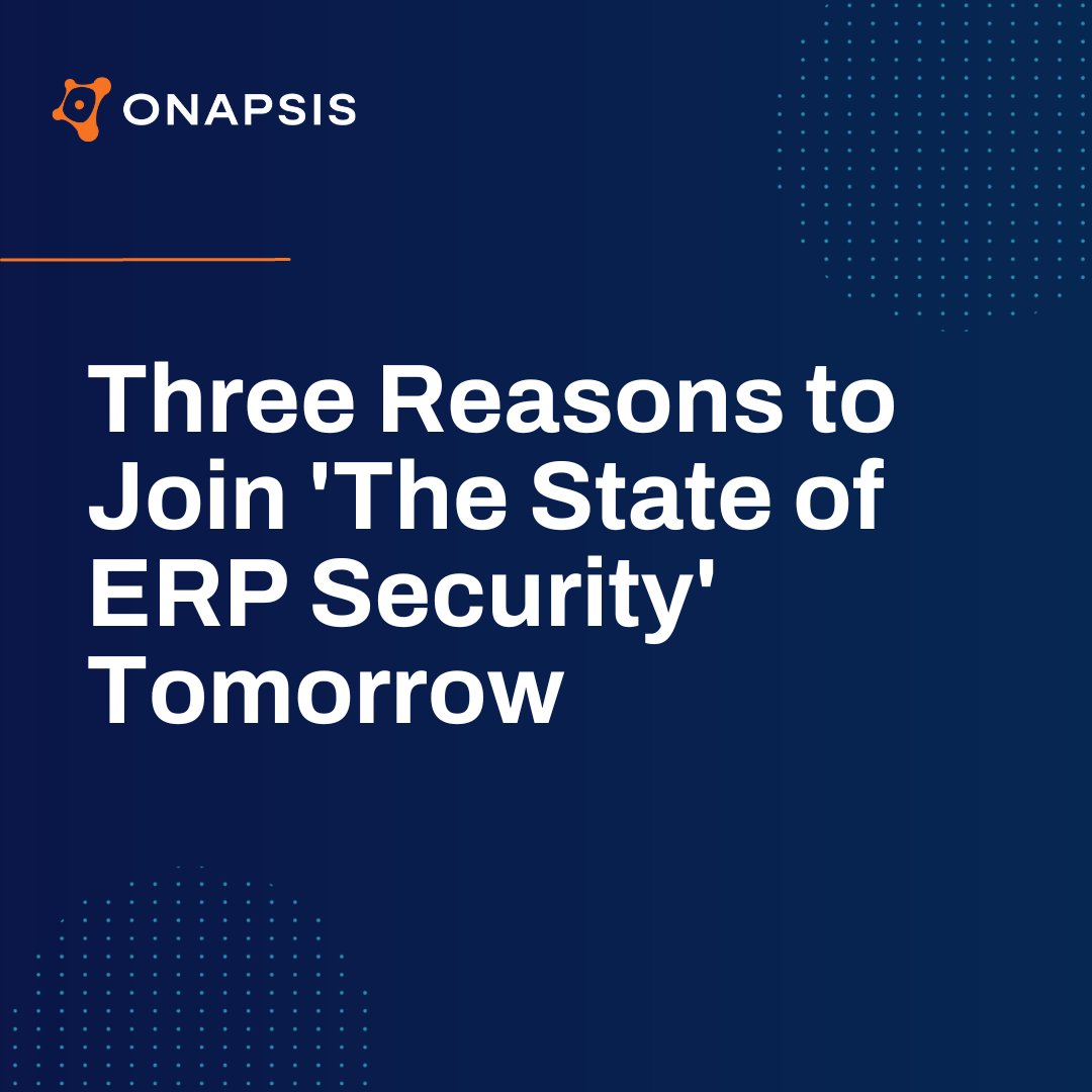 onapsis's tweet image. If you need a reason to join our State of ERP #Security discussion tomorrow--we&apos;ll give you three! Register here: bit.ly/3kQ6F2O #ERPsecurity